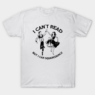 Square Dancing - Cant Read L T-Shirt